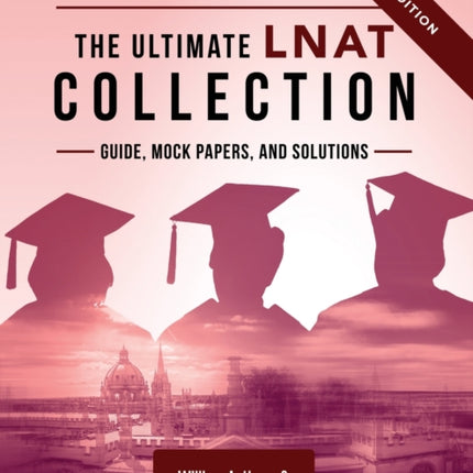 The Ultimate LNAT Collection: 3 Books In One, 600 Practice Questions & Solutions, Includes 4 Mock Papers, Detailed Essay Plans, Law National Aptitude Test, Latest Edition