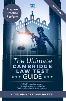 The Ultimate Cambridge Law Test Guide: Detailed Essay Plans, 13 Fully Worked Essays, 10 Must-Know Case Studies, Written by Cambridge Lawyers for the Cambridge Law Test, New Edition