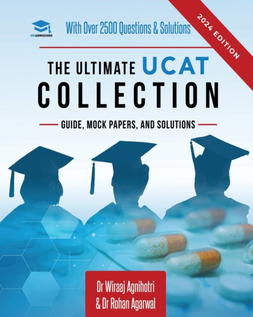 The Ultimate UCAT Collection: New Edition with over 2500 questions and solutions. UCAT Guide, Mock Papers, And Solutions. Free UCAT crash course!