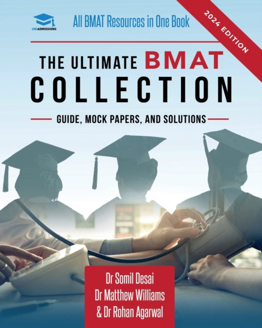 The Ultimate BMAT Collection: 5 Books In One, Over 2500 Practice Questions & Solutions, Includes 8 Mock Papers, Detailed Essay Plans, BioMedical Admissions Test, UniAdmissions