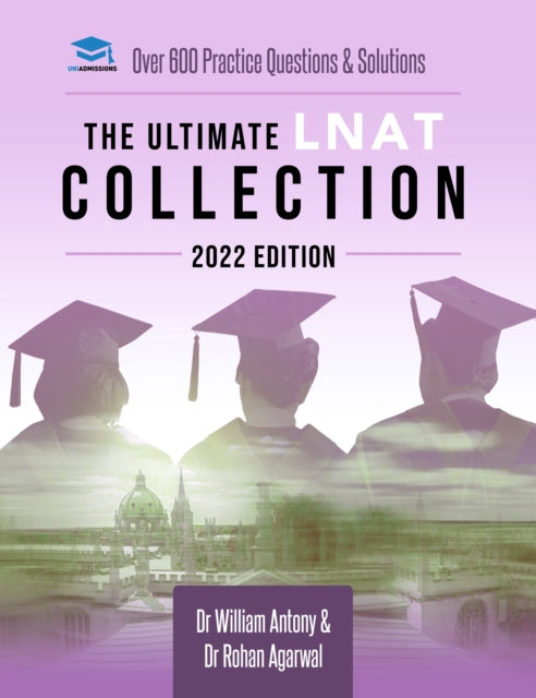 The Ultimate LNAT Collection: 2022 Edition: A comprehensive LNAT Guide for 2022 - contains hints and tips, practice questions, mock paper worked solutions, essay techniques, and advice from LNAT examiners - brand new and updated for 2022 ad