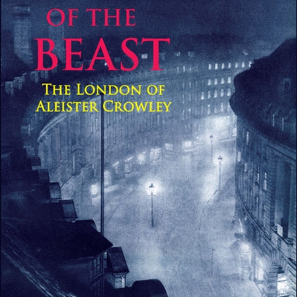 City of the Beast: The London of Aleister Crowley