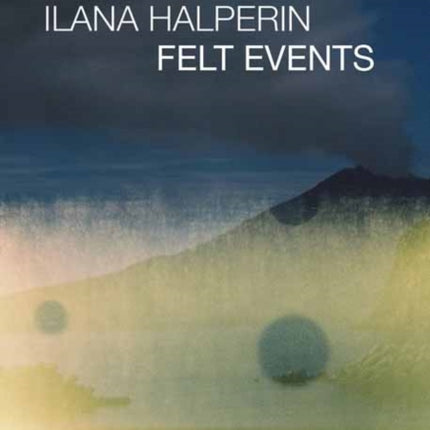 Ilana Halperin: Felt Events