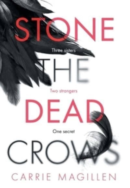 Stone the Dead Crows: Three sisters. Can one