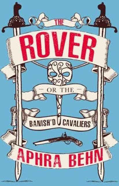 The Rover: Or The Banish'd Cavaliers