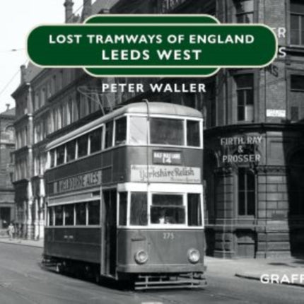 Lost Tramways of England: Leeds West