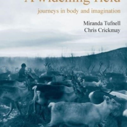 A Widening Field: Journeys in Body and Imagination