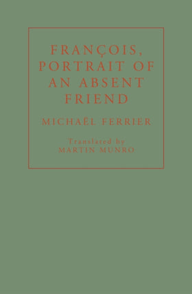 François, Portrait of an Absent Friend