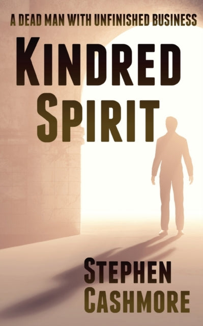 Kindred Spirit: A dead man with unfinished business