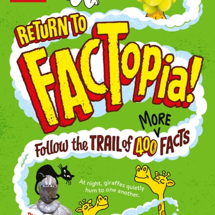 Return to Factopia!: Follow the Trail of 400 More Facts