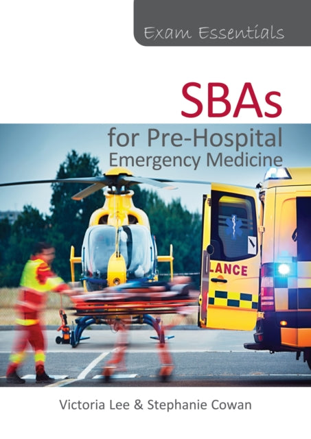 Exam Essentials SBAs for PreHospital Emergency