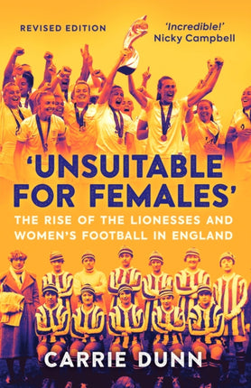 'Unsuitable for Females': The Rise of the Lionesses and Women's Football in England