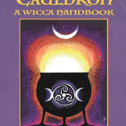 Lid Off The Cauldron: A Wicca Handbook