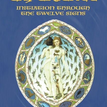 The Zodiac Experience: Initiation through the Twelve Signs