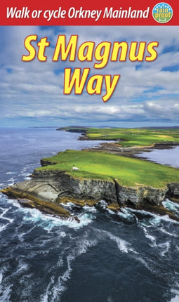 St Magnus Way: Walk or cycle Orkney Mainland