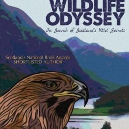 A Scottish Wildlife Odyssey: In Search of Scotland's Wild Secrets