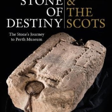 The Stone of Destiny  The Scots