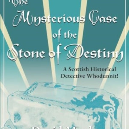 The Mysterious Case of the Stone of Destiny