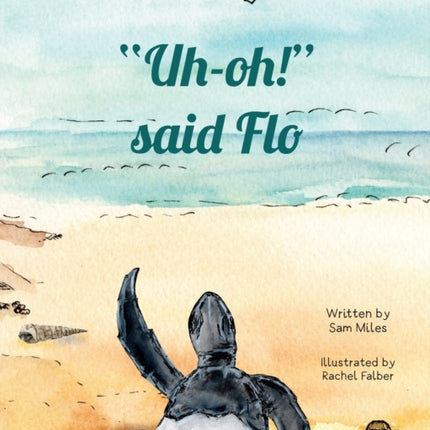 Uh-oh!  said Flo: An environmental children's book about plastic pollution and positive eco change