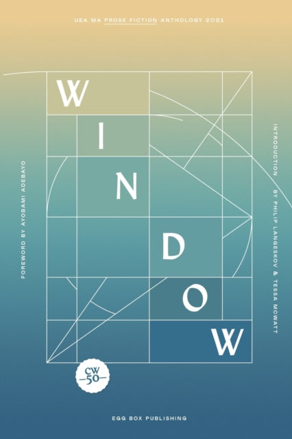 Window: UEA MA Prose Fiction Anthology: 2021