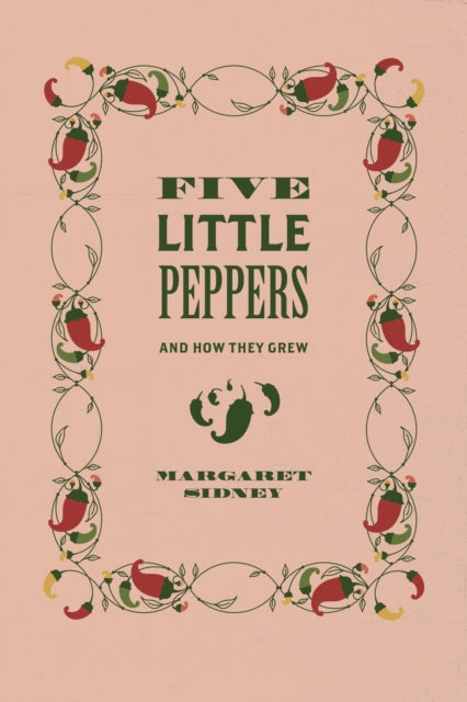 Five Little Peppers: And How They Grew