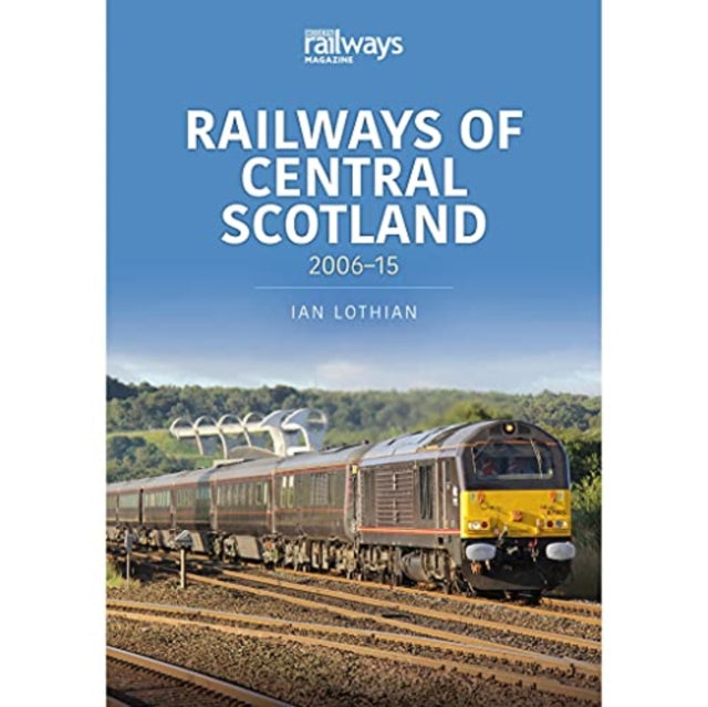 Railways of Central Scotland: 2006–15