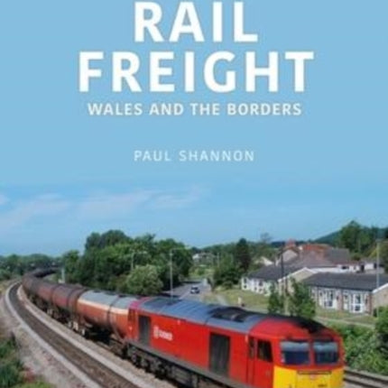 Rail Freight: Wales and The Borders