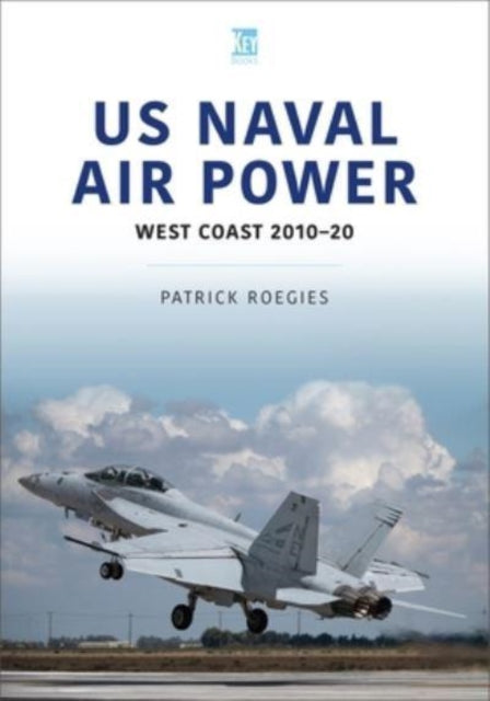 US Naval Air Power: West Coast 2010-20