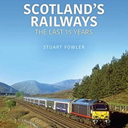 Scottish Railways: The Last 15 Years