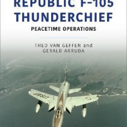 Republic F-105 Thunderchief: Peacetime Operations