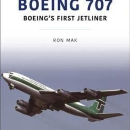 Boeing 707: Boeing's First Jetliner