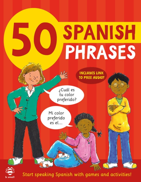 50 Spanish Phrases: Start Speaking Spanish with Games and Activities