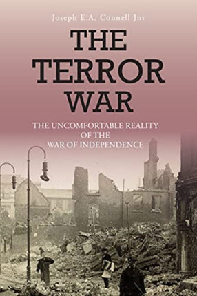 The Terror War: The Uncomfortable Realities of the War of Independence: 2021