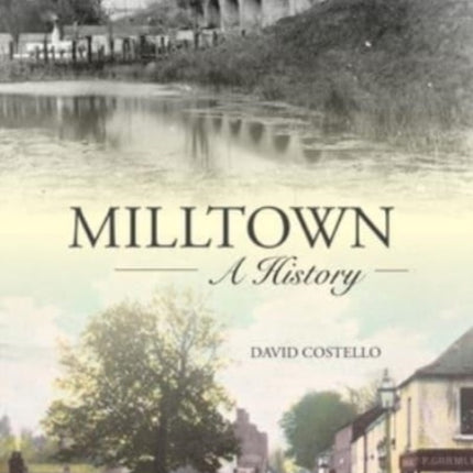 Milltown an Illustrated History