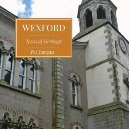 Wexford: Town of Heritage: 2023