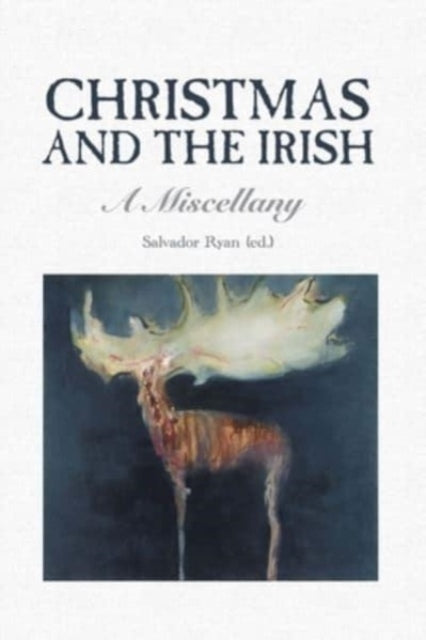 Christmas and the Irish: A Miscellany: 2023