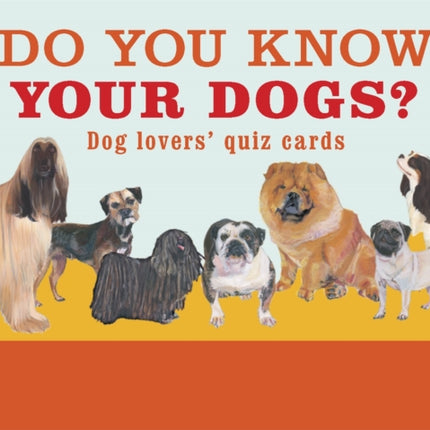 Do You Know Your Dogs?: Dog lovers' quiz cards