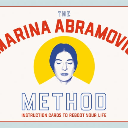 The Marina Abramovic Method: Instruction Cards to Reboot Your Life