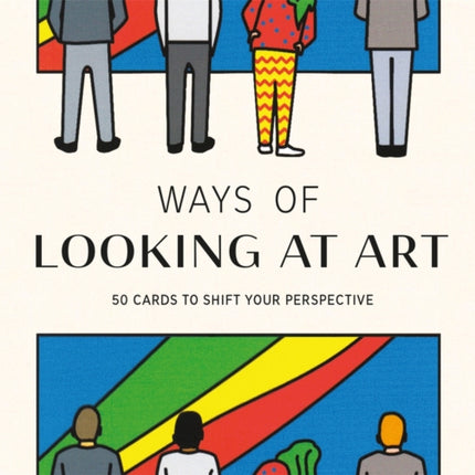 Ways of Looking at Art: 50 Cards to Shift Your Perspective