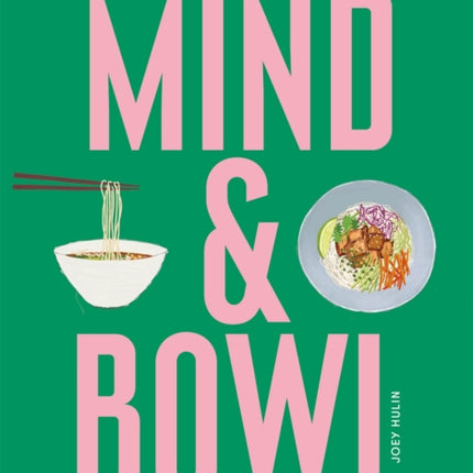 Mind & Bowl: A Guide to Mindful Eating & Cooking