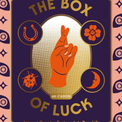 The Box of Luck: 60 Cards to Attract Greater Fortune into Your Life