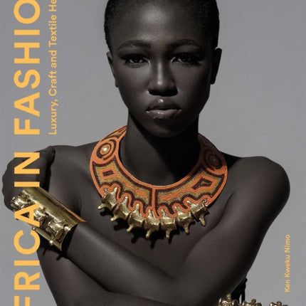 Africa in Fashion: Luxury, Craft and Textile Heritage