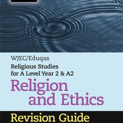 WJEC/Eduqas Religious Studies for A Level Year 2 & A2 Religion and Ethics Revision Guide