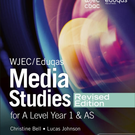 WJEC/Eduqas Media Studies For A Level Year 1 and AS Student Book – Revised Edition