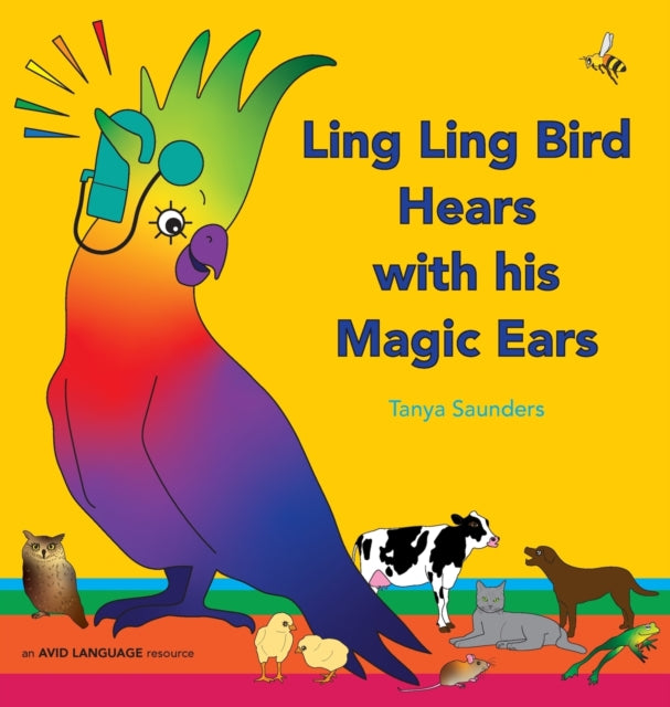 Ling Ling Bird Hears with his Magic Ears: exploring fun 'learning to listen' sounds for early listeners: 2020