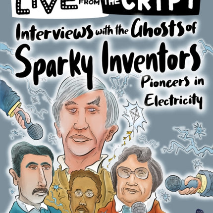 Interviews with the ghosts of sparky inventors