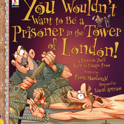 You Wouldn't Want To Be A Prisoner in the Tower of London!