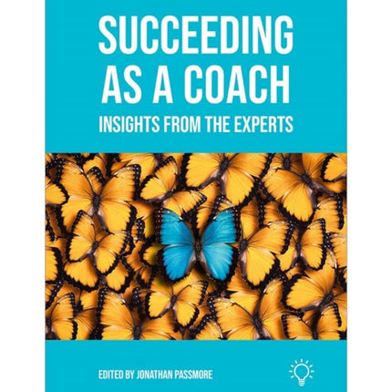 Succeeding as a Coach: Insights from the Experts