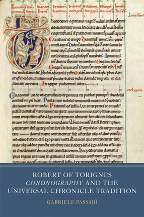 Robert of Torignis iChronographyi and the Universal Chronicle Tradition