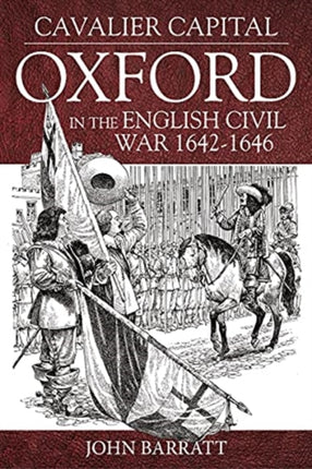 Cavalier Capital: Oxford in the English Civil War 1642-1646